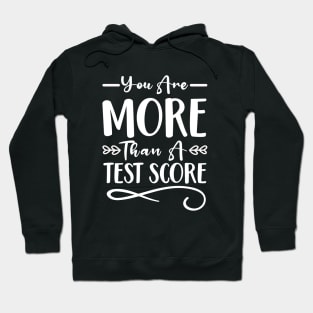 You Are More Than A Test Score Hoodie